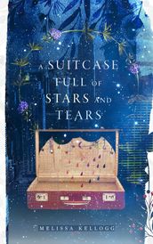 A Suitcase Full of Stars and Tears