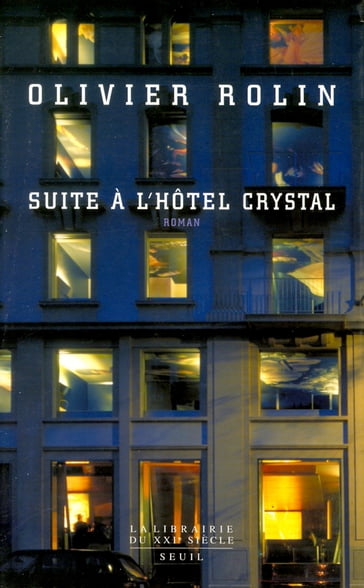 Suite à l'hôtel Crystal - Olivier Rolin