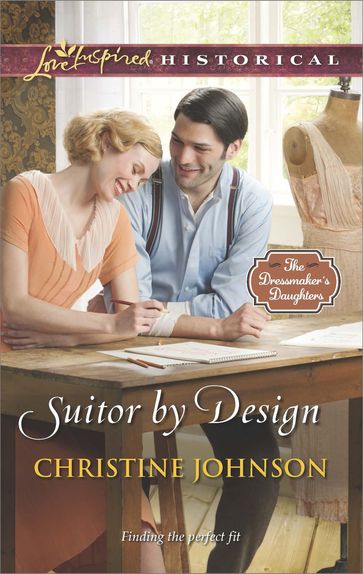 Suitor By Design (Mills & Boon Love Inspired Historical) (The Dressmaker's Daughters, Book 2) - Christine Johnson