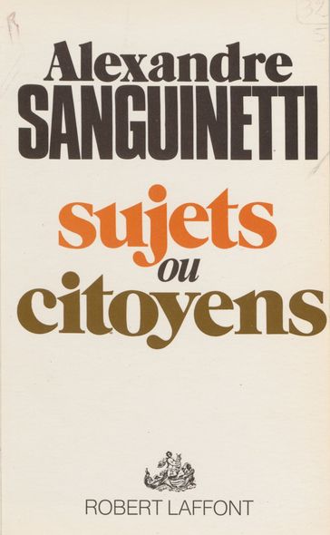 Sujet ou citoyens - Alexandre Sanguinetti