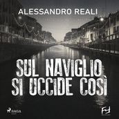 Sul naviglio si uccide cosi: Milano, 1966. La nuova indagine del commissario Caronte