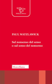 Sul nonsenso del senso o sul senso del nonsenso