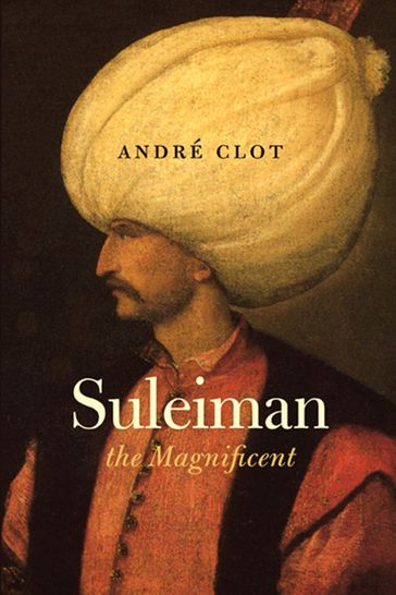 Suleiman the Magnificent - André Clot