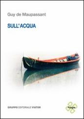 Sull acqua. Ediz. italiana e francese