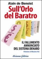 Sull orlo del baratro. Il fallimento annunciato del sistema denaro