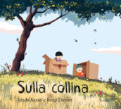 Sulla collina. Ediz. illustrata