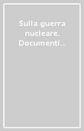 Sulla guerra nucleare. Documenti della Pontificia accademia delle scienze