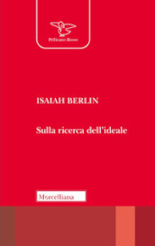 Sulla ricerca dell ideale. Testo inglese a fronte. Ediz. bilingue