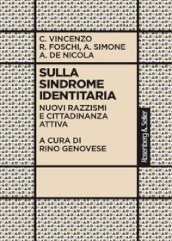 Sulla sindrome identitaria. Nuovi razzismi e cittadinanza attiva