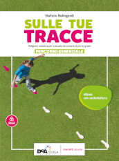 Sulle Tue tracce. Percorso essenziale. BES. Per la Scuola media. Con ebook con audiolettura. Con espansione online