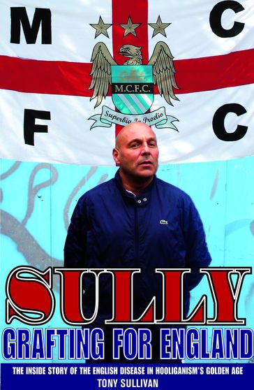 Sully: Grafting for England - Tony Sullivan