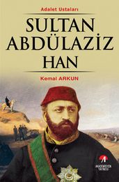 Sultan Abdulaziz Han - (32. Osmanl Padiah 97. slam Halifesi)