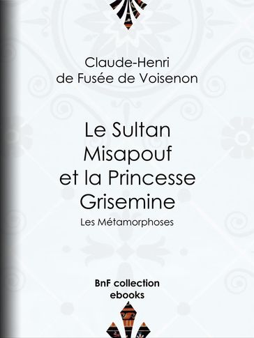 Le Sultan Misapouf et la Princesse Grisemine - Claude-Henri de Fusée de Voisenon