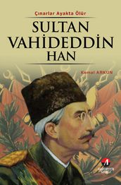 Sultan Vahideddin Han - (36. Osmanl Padiah 101. slam Halifesi)