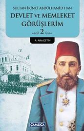 Sultan kinci Abdulhamid Han Devlet ve Memleket Gorulerim 2