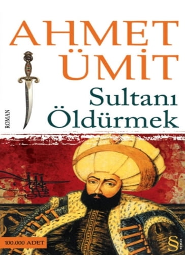 Sultan Öldurmek - Ahmet Ümit