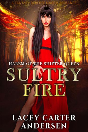 Sultry Fire: A Fantasy Reverse Harem Romance - Lacey Carter Andersen