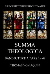 Summa Theologica, Band 9: Tertia Pars, Quaestiones 1 - 49
