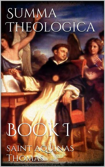 Summa Theologica Book I - Saint Aquinas Thomas