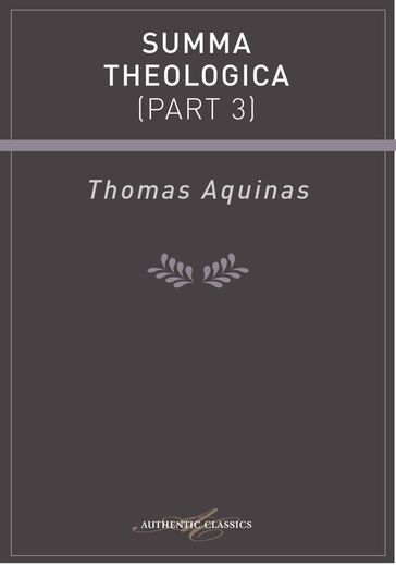 Summa Theologica (Part 3) - Thomas Aquinas