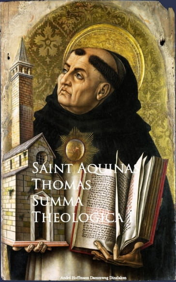 Summa Theologica - Saint Aquinas Thomas