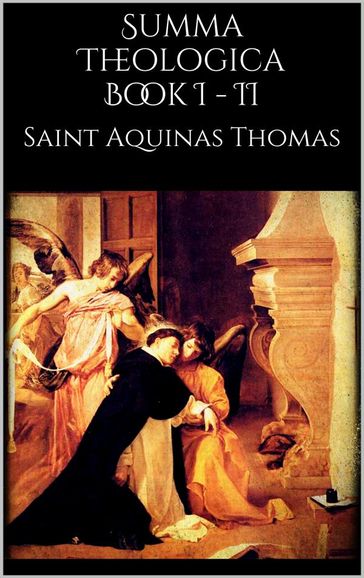 Summa Theologica book I - II - Saint Aquinas Thomas