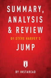 Summary, Analysis & Review of Steve Harvey s Jump by Instaread