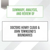 Summary, Analysis, and Review of Doctors Henry Cloud & John Townsend