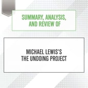 Summary, Analysis, and Review of Michael Lewis s The Undoing Project