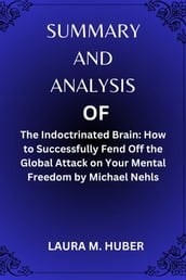 Summary And Analysis Of The Indoctrinated Brain