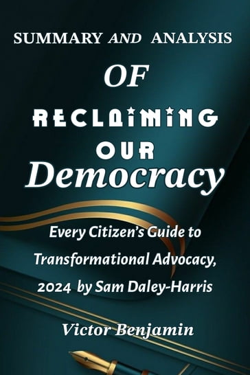 Summary And Analysis Of Reclaiming Our Democracy - Victor Benjamin