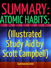 Summary: Atomic Habits (Illustrated Study Aid by Scott Campbell)