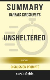Summary: Barbara Kingsolver s Unsheltered: A Novel