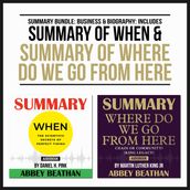 Summary Bundle: Business & Biography: Includes Summary of When & Summary of Where Do We Go from Here