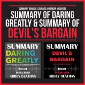 Summary Bundle: Courage & Memoir: Includes Summary of Daring Greatly & Summary of Devil s Bargain