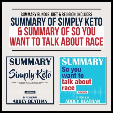 Summary Bundle: Diet & Religion: Includes Summary of Simply Keto & Summary of So You Want to Talk About Race - Abbey Beathan
