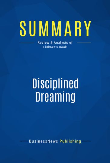 Summary: Disciplined Dreaming - BusinessNews Publishing