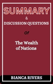 Summary & Discussion Questions of The Wealth of Nations