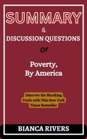Summary & Discussion Questions of Poverty, By America