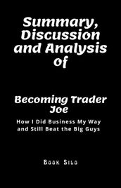 Summary, Discussion and Analysis of Becoming Trader Joe