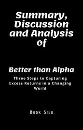 Summary, Discussion and Analysis of Better than Alpha