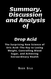 Summary, Discussion and Analysis of Drop Acid