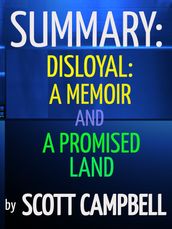 Summary: Disloyal: A Memoir and A Promised Land