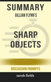 Summary: Gillian Flynn s Sharp Objects