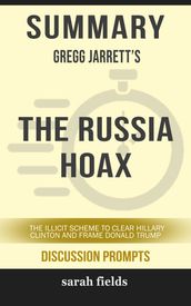 Summary: Gregg Jarrett s The Russia Hoax