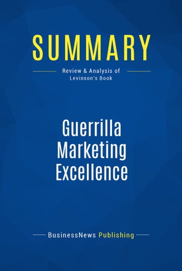 Summary: Guerrilla Marketing Excellence - BusinessNews Publishing