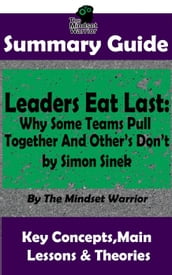 Summary Guide: Leaders Eat Last: Why Some Teams Pull Together and Others Don