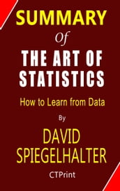Summary Guide of The Art of Statistics - David Spiegelhalter How to Learn from Data