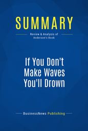 Summary: If You Don t Make Waves You ll Drown