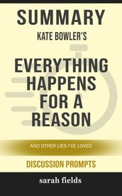 Summary: Kate Bowler s Everything Happens for a Reason